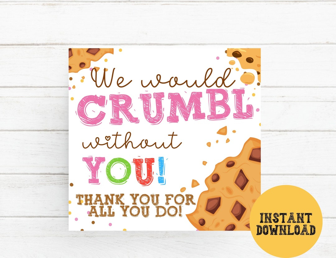 We Would Crumble Without You Free Printable