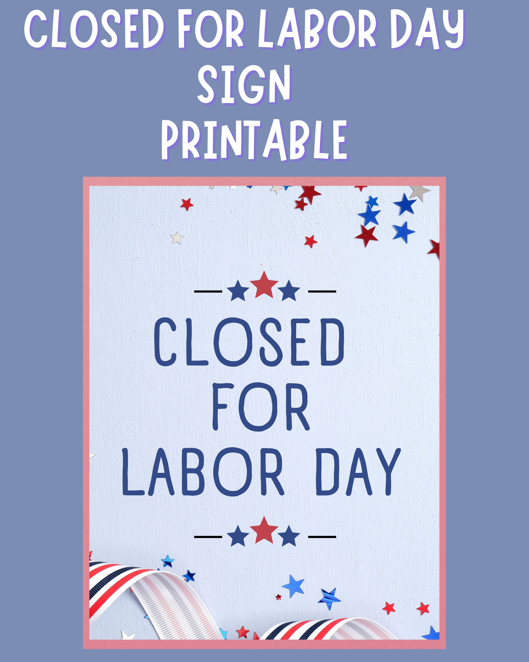 Free Printable Closed For Labor Day Signs