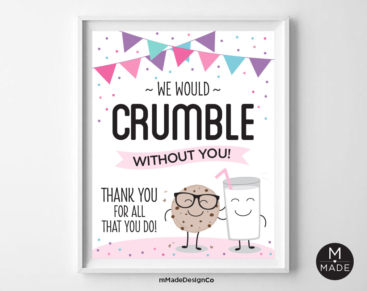 We Would Crumble Without You Sign Employee Appreciation Sign Cookies Office Party Neighbor Nurse Volunteer Teacher Thank You Poster 8x10 Etsy